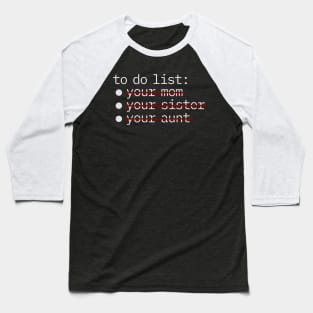 To Do List - Your Mom Sister Aunt NYS Baseball T-Shirt